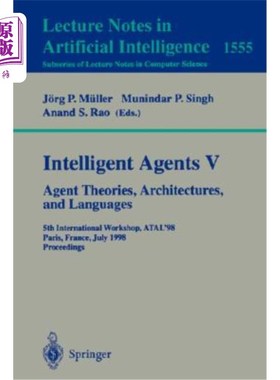 海外直订Intelligent Agents V: Agents Theories, Architectures, and Languages: 5th Interna 智能代理V：代理理论、架构