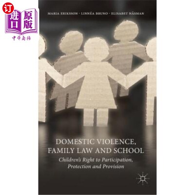 海外直订Domestic Violence, Family Law and School: Children's Right to Participation, Pro 家庭暴力、家庭法与学校:儿