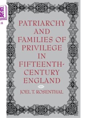 海外直订Patriarchy and Families of Privilege in Fifteenth-Century England 15世纪英国的父权制与特权家庭