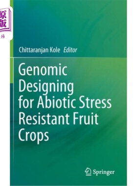 海外直订Genomic Designing for Abiotic Stress Resistant Fruit Crops 抗非生物胁迫水果作物的基因组设计