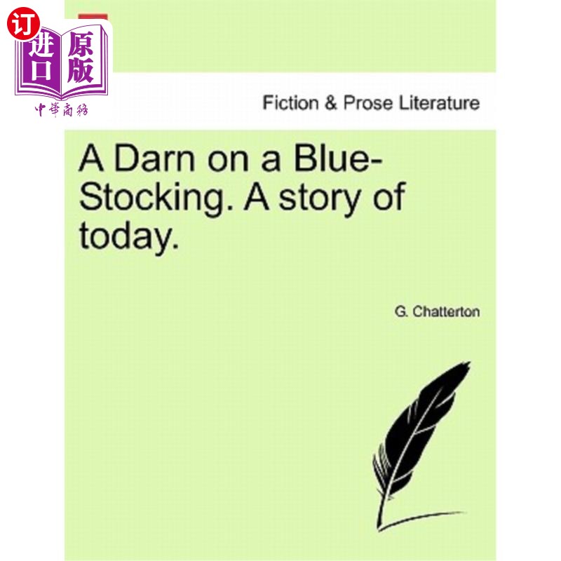 海外直订A Darn on a Blue-Stocking. a Story of Today. 蓝袜子上的织布。今天的故事。
