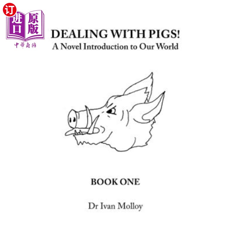 海外直订Dealing with Pigs!: A Novel Introduction to Our World 和猪打交道!:一本关于我们的世界的小说简介