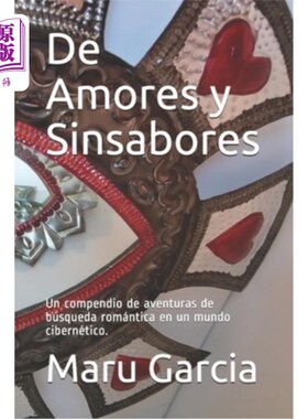 海外直订De Amores y Sinsabores: Un compendio de aventuras de búsqueda romántica en un mu 《爱与辛萨伯雷：伯尔尼条约
