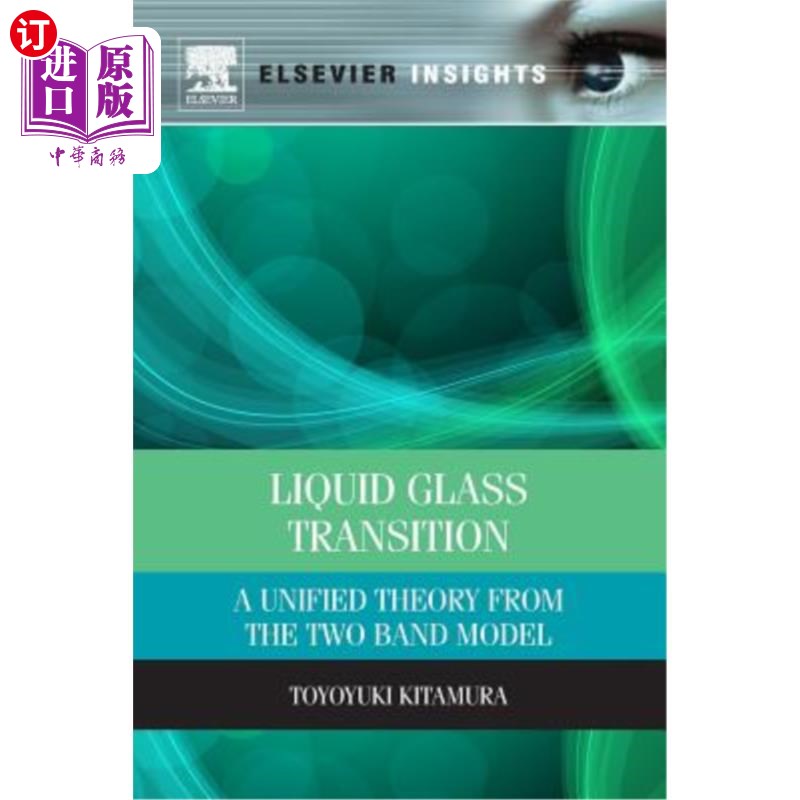 海外直订Liquid Glass Transition: A Unified Theory from the Two Band Model 液态玻璃转变:来自双波段模型的统一理论