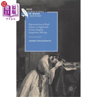 海外直订Representations of Book Culture in Eighteenth-Century English Imaginative Writin 18世纪英语想象写作中的书籍