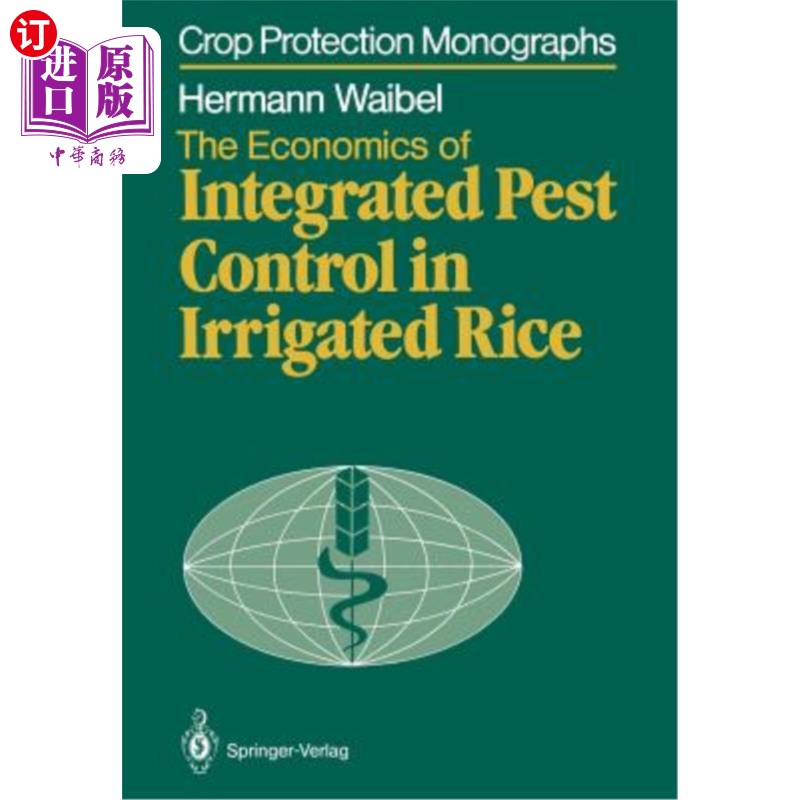海外直订The Economics of Integrated Pest Control in Irrigated Rice: A Case Study from th 灌溉水稻害虫综合防治的经济