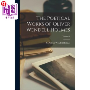 Holmes; 诗歌作品卷1 Works 奥利弗·温德尔·霍姆斯 Volume Wendell Oliver Poetical 海外直订The
