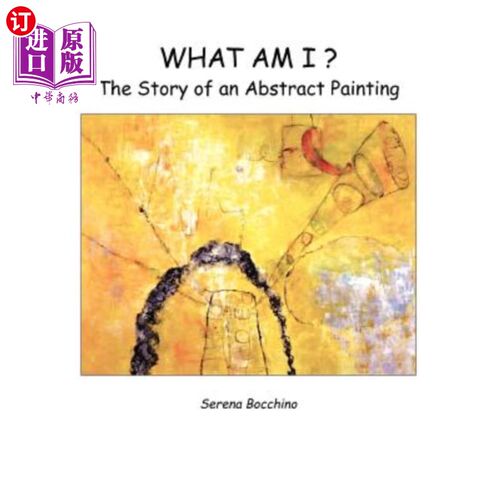 海外直订What Am I? the Story of an Abstract Painting 我是什么抽象画的故事