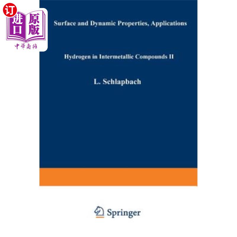 海外直订Hydrogen in Intermetallic Compounds II: Surface and Dynamic Properties, Applicat 金属间化合物中的氢Ⅱ：表面