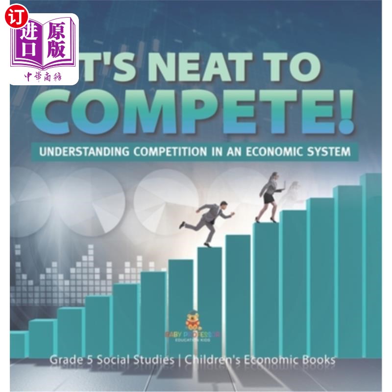 海外直订It's Neat to Compete!: Understanding Competition in an Economic System Grade 5 S 竞争很干净!《理解经济体系