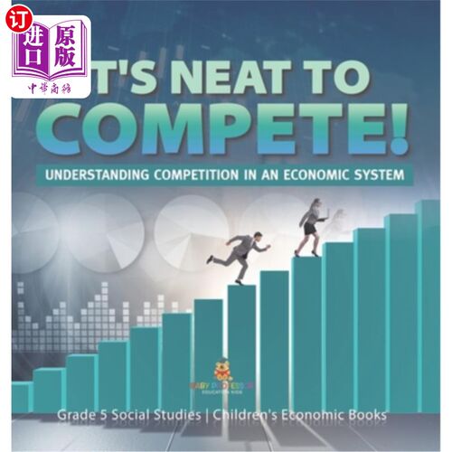 海外直订It's Neat to Compete!: Understanding Competition in an Economic System Grade 5 S 竞争很干净!《理解经济体系