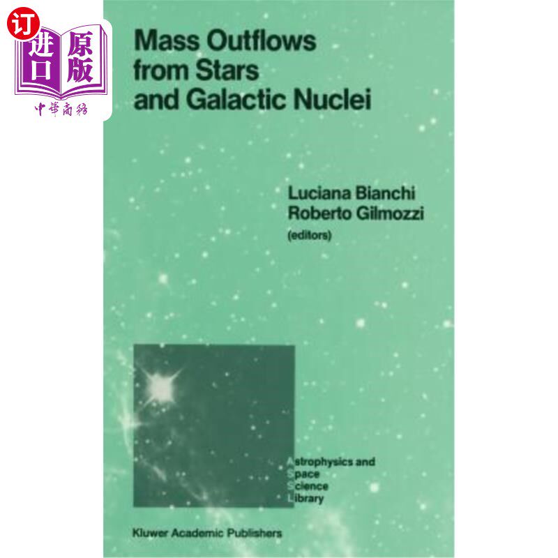 海外直订Mass Outflows from Stars and Galactic Nuclei: Proceedings of the Second Torino W 恒星和星系核的质量外流:第