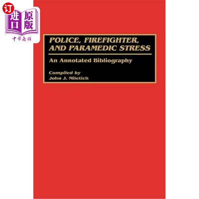 海外直订Police, Firefighter, and Paramedic Stress: An Annotated Bibliography