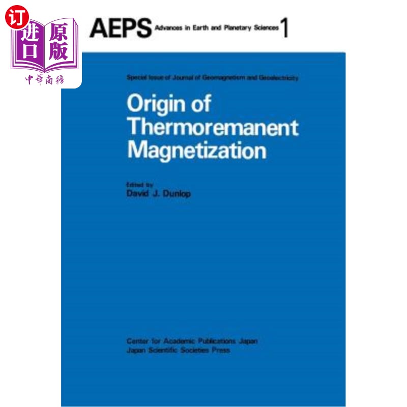 海外直订Origin of Thermoremanent Magnetization: Proceedings of Agu 1976 Fall Annual Meet 热致磁化的起源：1976年12