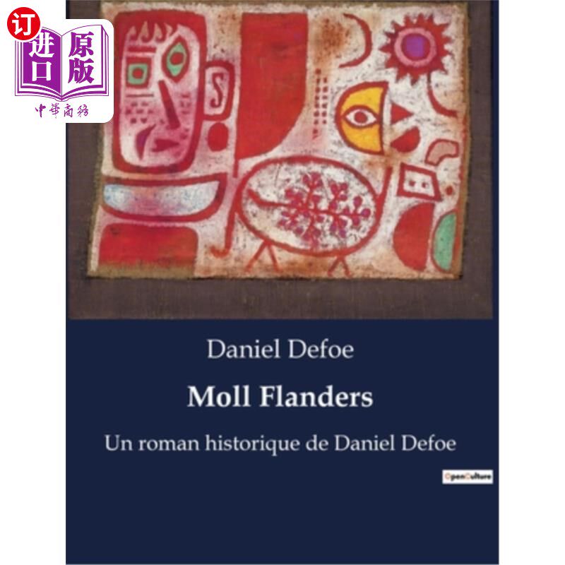 海外直订法语 Moll Flanders: Un roman historique de Daniel Defoe 摩尔·弗兰德斯:丹尼尔·笛福的罗马历史