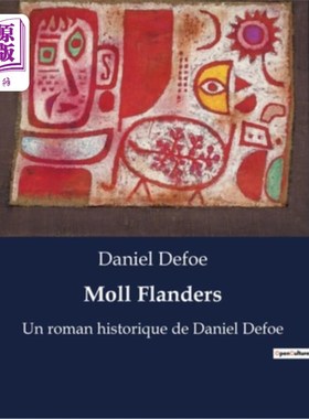 海外直订法语 Moll Flanders: Un roman historique de Daniel Defoe 摩尔·弗兰德斯:丹尼尔·笛福的罗马历史