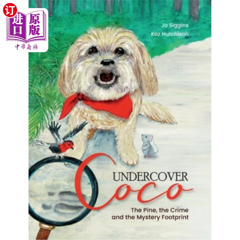 海外直订Undercover Coco: The Pine, the Crime and the Mystery Footprint 《卧底可可:松树，罪案和神秘足迹