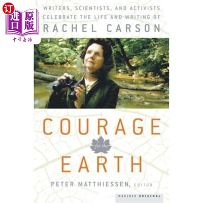 海外直订Courage for the Earth: Writers, Scientists, and Activists Celebrate the Life and 地球的勇气：作家、科学家和