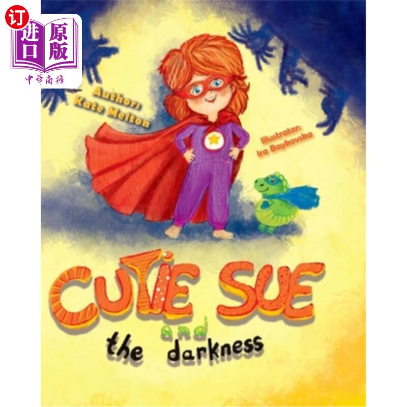 海外直订Cutie Sue and the Darkness: A Bedtime Story Your Kids Will Absolutely Love! (Age 可爱的苏和黑暗：一个睡前故