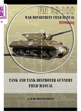 海外直订Tank and Tank Destroyer Gunnery Field Manual: FM 23-100 坦克和坦克歼击车射击野外手册:FM 23-100