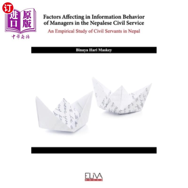 海外直订Factors Affecting in Information Behavior of Managers in the Nepalese Civil Serv 尼泊尔公务员管理人员信息行