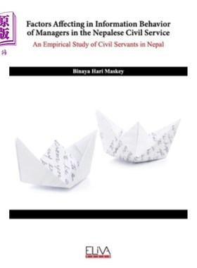 海外直订Factors Affecting in Information Behavior of Managers in the Nepalese Civil Serv 尼泊尔公务员管理人员信息行