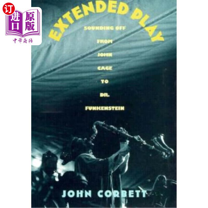 海外直订Extended Play: Sounding Off from John Cage to Dr. Funkenstein 扩展游戏：从约翰·凯奇到芬肯斯坦博士