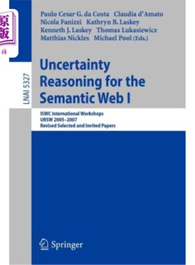 海外直订Uncertainty Reasoning for the Semantic Web I: Iswc International Workshop, Ursw  语义网的不确定性推理I: Is