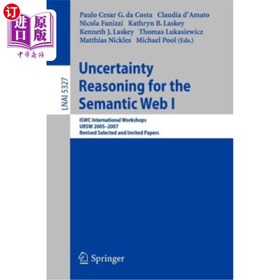 海外直订Uncertainty Reasoning for the Semantic Web I: Iswc International Workshop, Ursw  语义网的不确定性推理I: Is