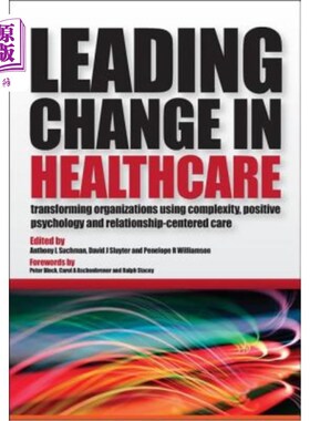 海外直订医药图书Leading Change in Healthcare: Transforming Organizations Using Complexity, Posit 引领医疗保健变革: