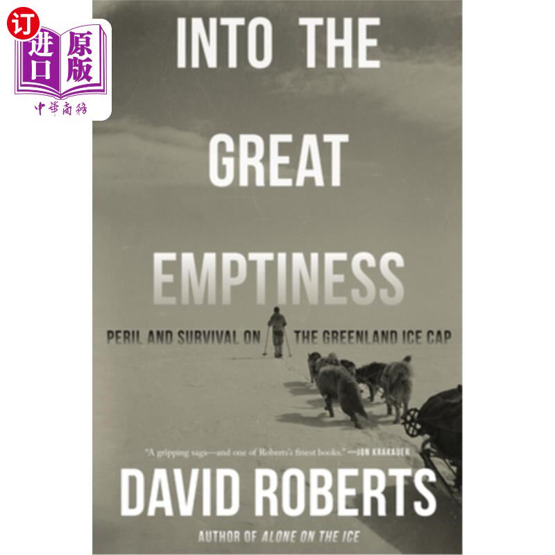 海外直订Into the Great Emptiness: Peril and Survival on the Greenland Ice Cap 进入巨大的空虚：格陵兰冰盖上的危险与