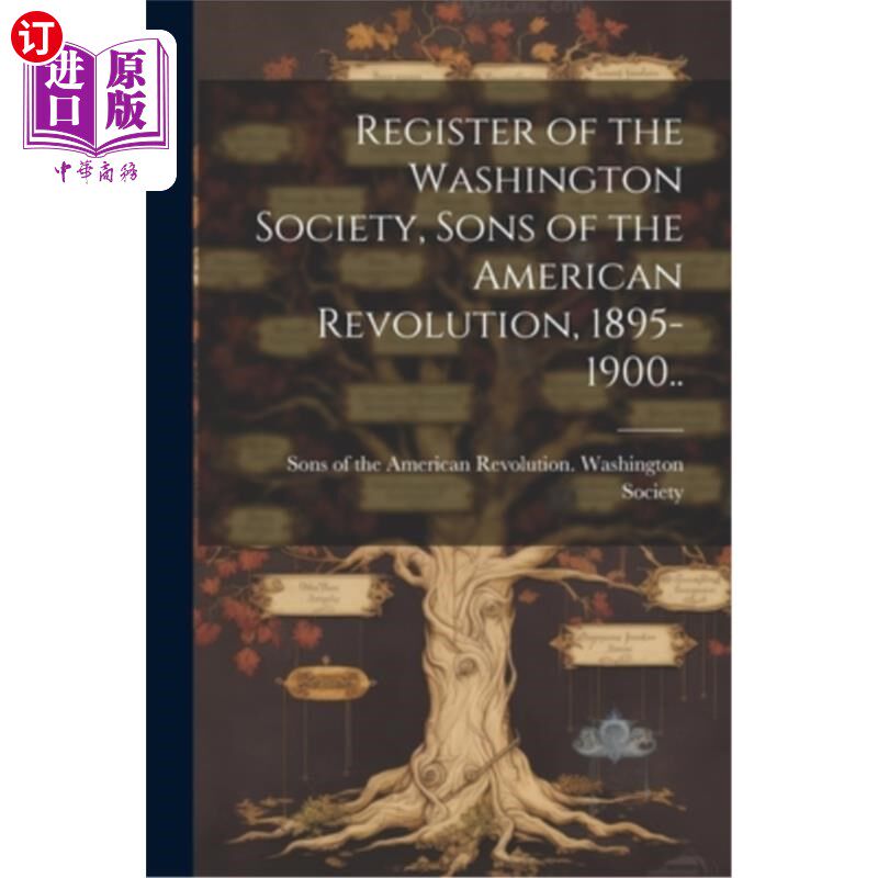 海外直订Register of the Washington Society, Sons of the American Revolution, 1895-1900.. 华盛顿学会注册，美国革命之