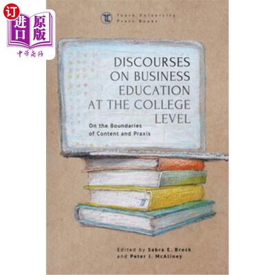 海外直订Discourses on Business Education at the College Level: On the Boundaries of Cont 大学商科教育论述:内容与实
