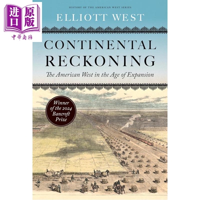 预售 大陆的抉择 美国西部扩张时代 Continental Reckoning 英文原版 Elliott West【中商原版】