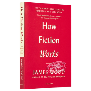 现货 詹姆斯 伍德 小说机杼 十周年增订版 How Fiction Works Tenth Anniversary Edition 英文原版 James Wood 【中商原版】