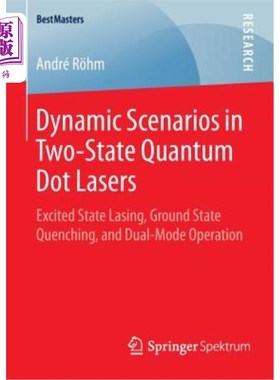 海外直订Dynamic Scenarios in Two-State Quantum Dot Lasers: Excited State Lasing, Ground  双态量子点激光器的动态场景