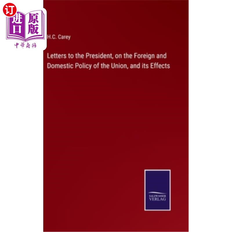海外直订Letters to the President, on the Foreign and Domestic Policy of the Union, and i 致总统的信，关于联盟的外交