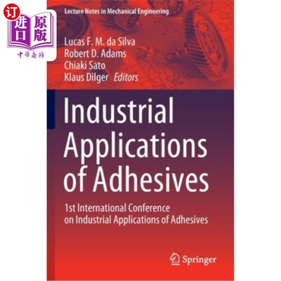 海外直订Industrial Applications of Adhesives: 1st International Conference on Industrial 胶粘剂工业应用:第一届胶粘