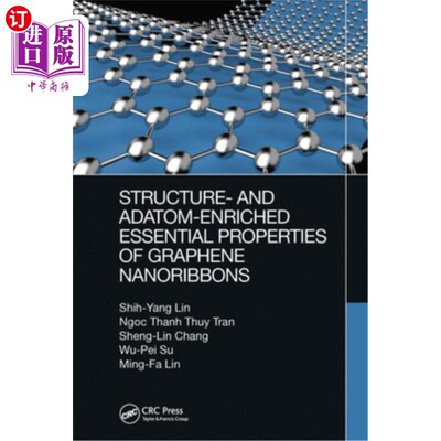 海外直订Structure- And Adatom-Enriched Essential Properties of Graphene Nanoribbons 石墨烯纳米带结构与原子富集的基