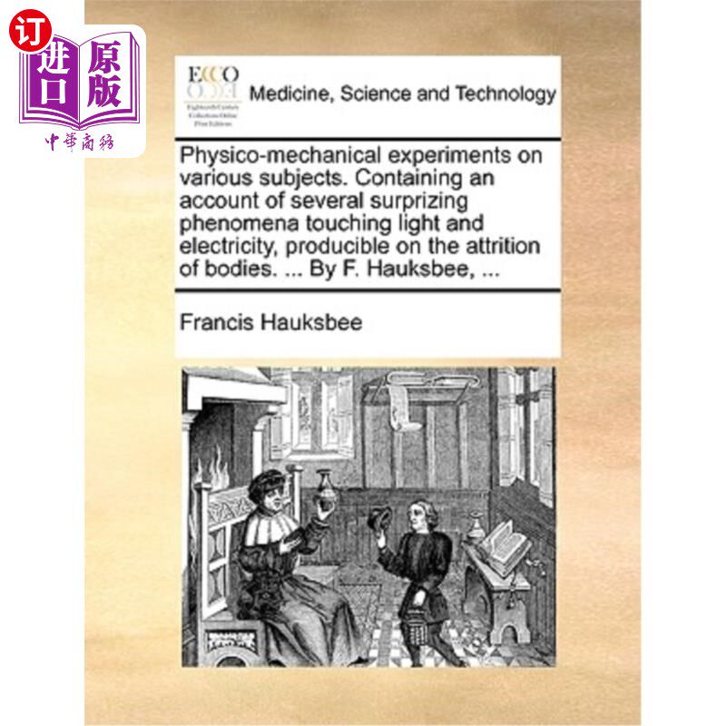 海外直订医药图书Physico-Mechanical Experiments on Various Subjects. Containing an Account of Sev 各学科物理力学实验