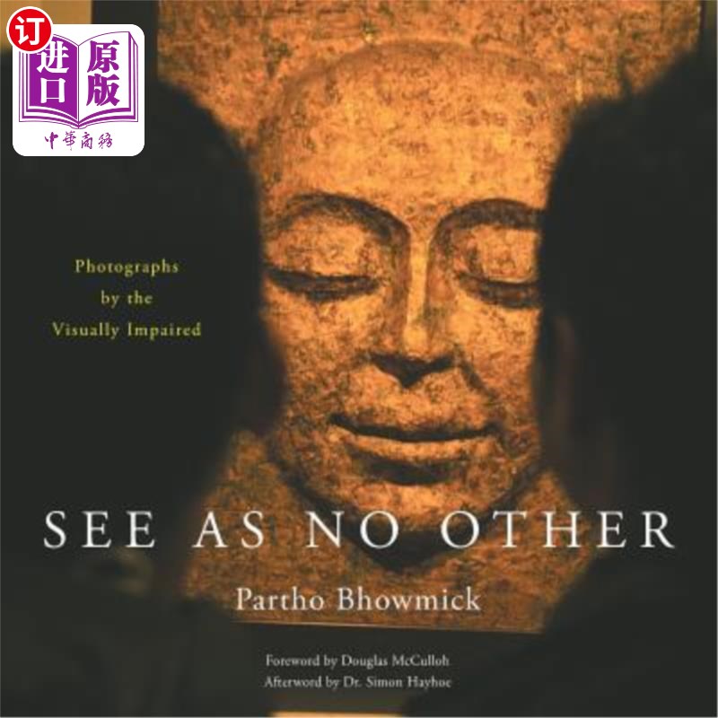 海外直订See as No Other: Photographs by the Visually Impaired 视如己出:视障人士摄影