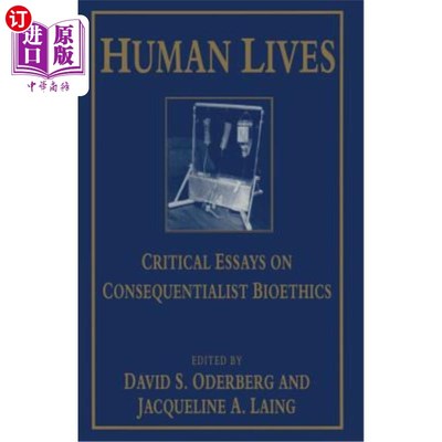海外直订Human Lives: Critical Essays on Consequentialist Bioethics 人类生活：关于后果论生物伦理学的评论文章