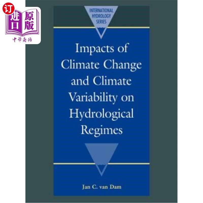 海外直订Impacts of Climate Change and Climate Variability on Hydrological Regimes 气候变化和气候变率对水文状况的影