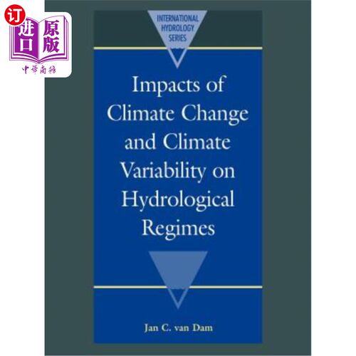 海外直订Impacts of Climate Change and Climate Variability on Hydrological Regimes 气候变化和气候变率对水文状况的影