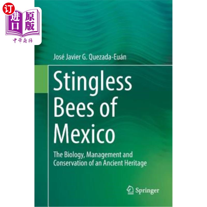 海外直订Stingless Bees of Mexico: The Biology, Management and Conservation of an Ancient 墨西哥无刺蜜蜂:古代遗产的