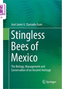 海外直订Stingless Bees of Mexico: The Biology, Management and Conservation of an Ancient 墨西哥无刺蜜蜂：古代遗产的