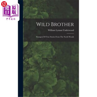 真实故事 最奇怪 North Brother Strangest Woods Stories True 来自北方森林 海外直订Wild From 野兄弟 The