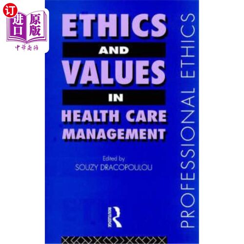 海外直订医药图书Ethics and Values in Healthcare Management 医疗管理的伦理与价值观