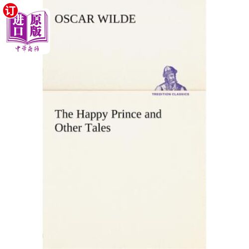 海外直订The Happy Prince and Other Tales 快乐王子集