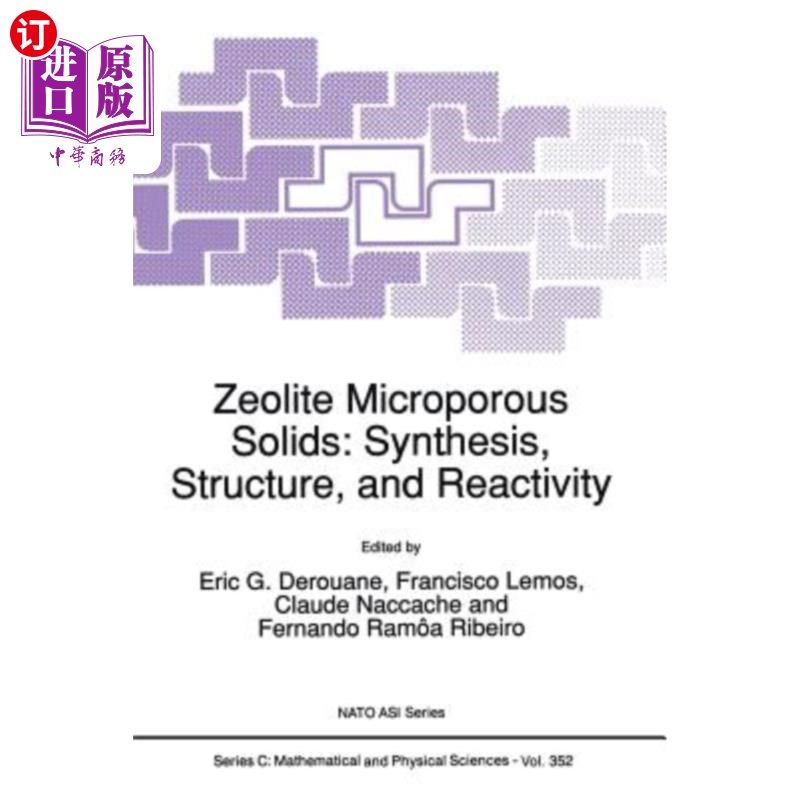海外直订Zeolite Microporous Solids: Synthesis, Structure, and Reactivity 沸石微孔固体的合成、结构和反应性